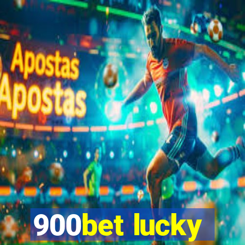 900bet lucky