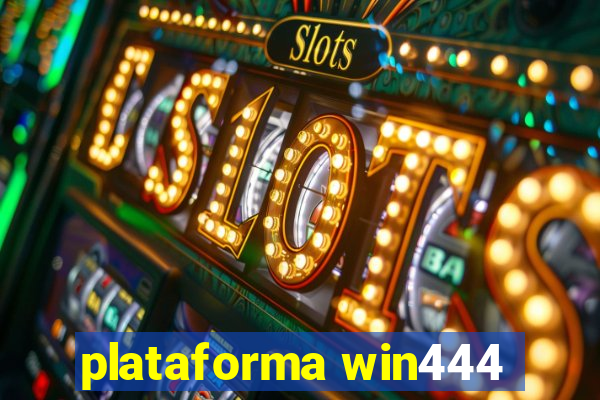 plataforma win444