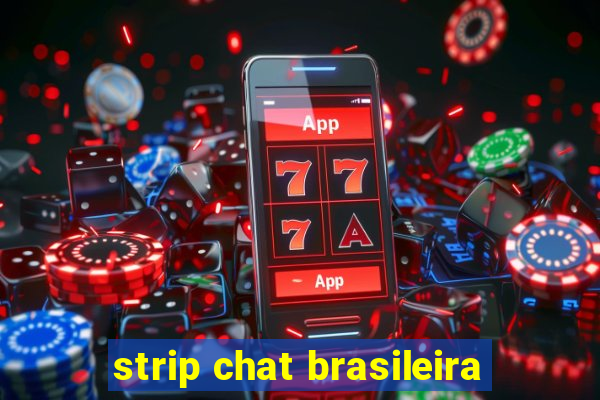 strip chat brasileira