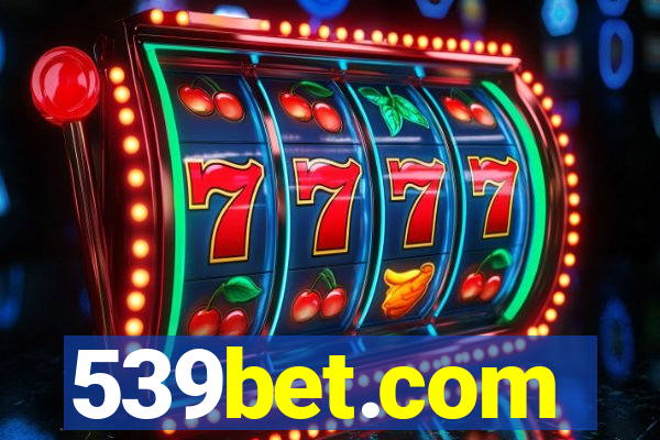 539bet.com