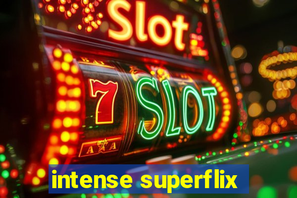 intense superflix