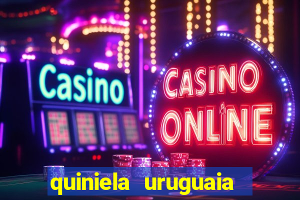 quiniela uruguaia de hoje