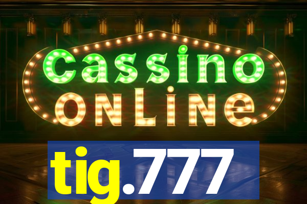 tig.777