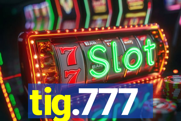 tig.777