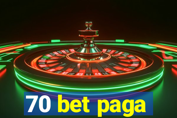 70 bet paga