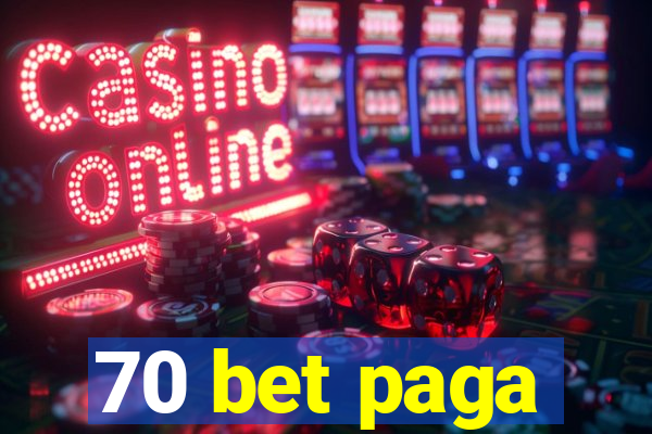 70 bet paga