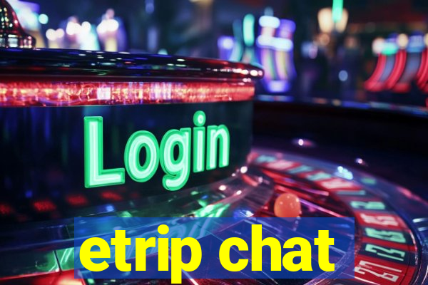 etrip chat