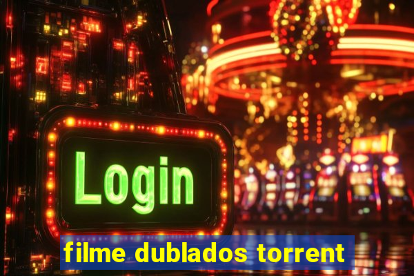 filme dublados torrent