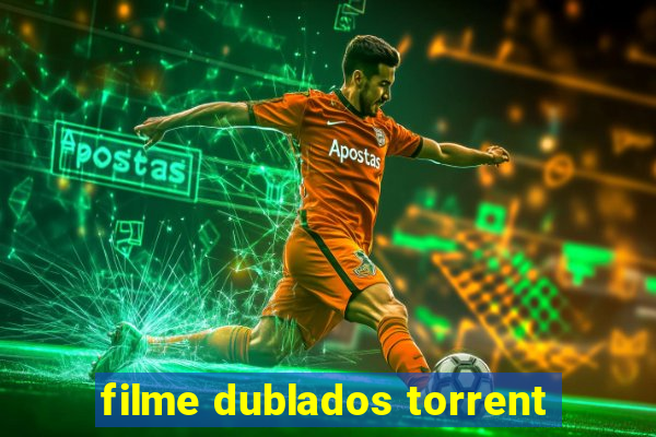 filme dublados torrent