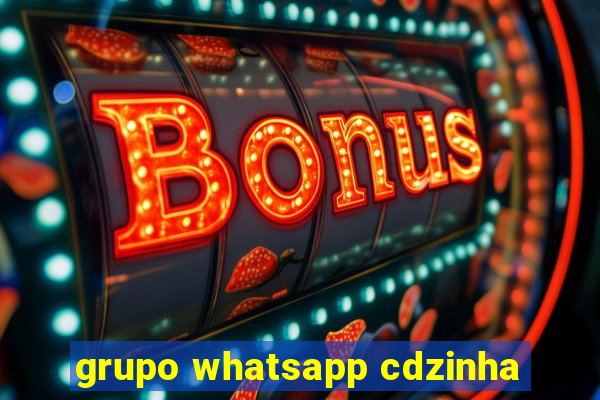 grupo whatsapp cdzinha