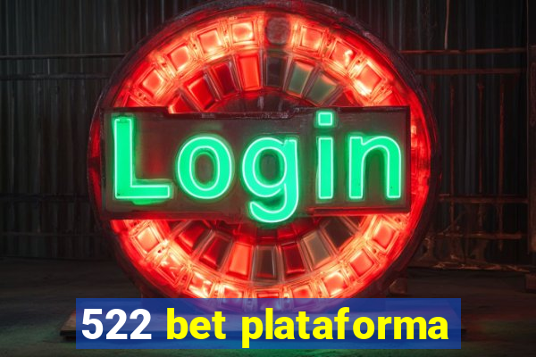 522 bet plataforma