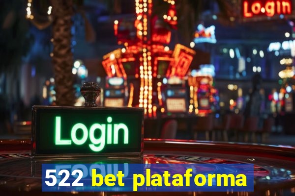 522 bet plataforma
