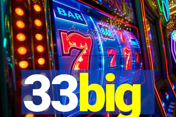 33big