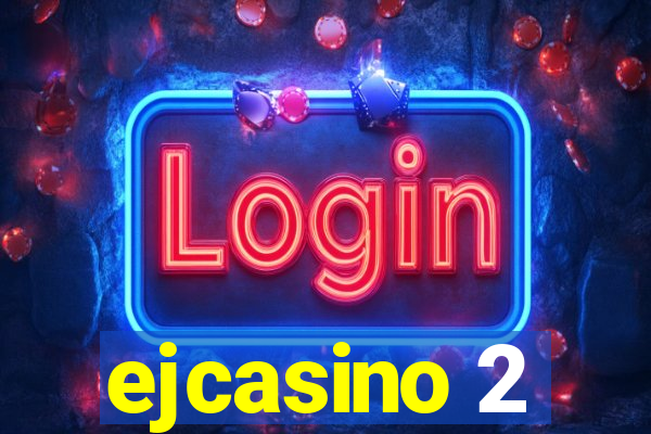 ejcasino 2