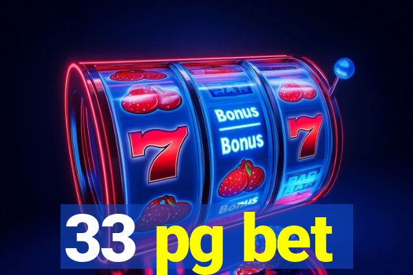 33 pg bet