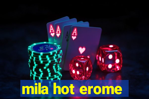 mila hot erome