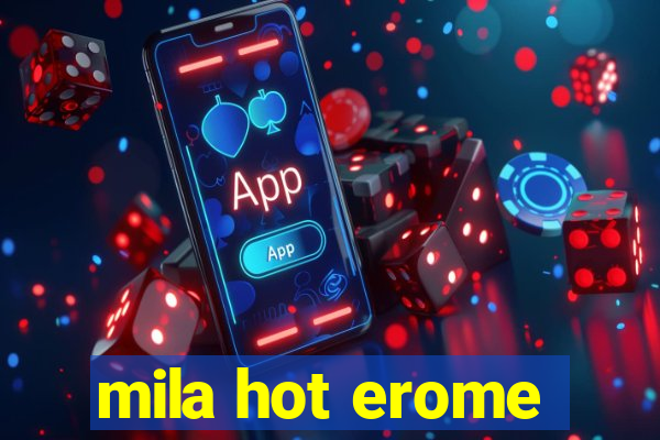 mila hot erome