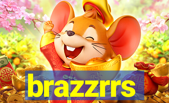 brazzrrs