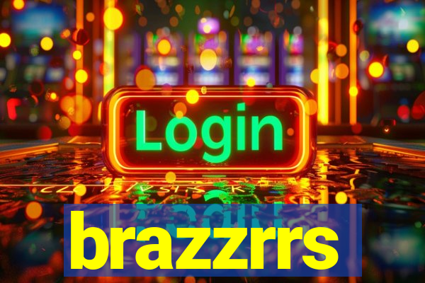 brazzrrs