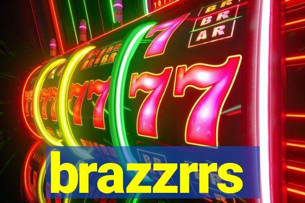 brazzrrs