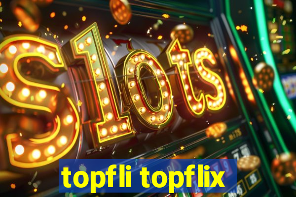 topfli topflix