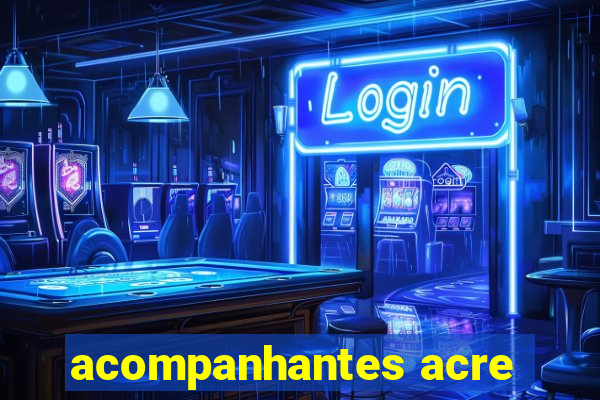 acompanhantes acre