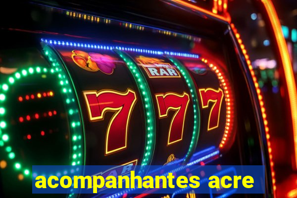 acompanhantes acre