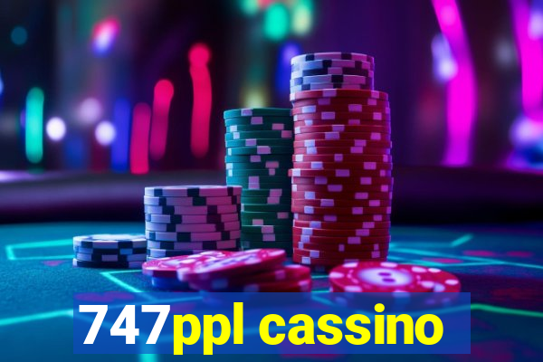 747ppl cassino