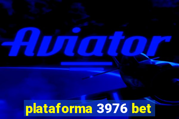 plataforma 3976 bet