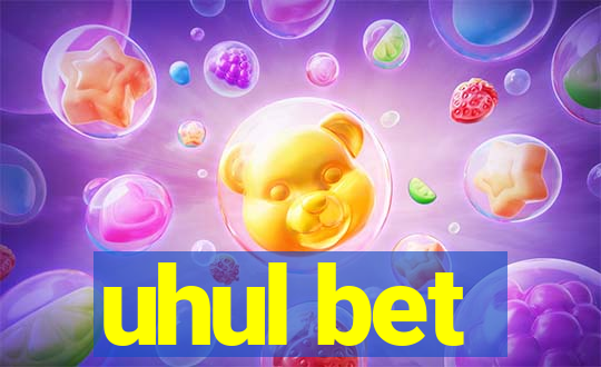 uhul bet