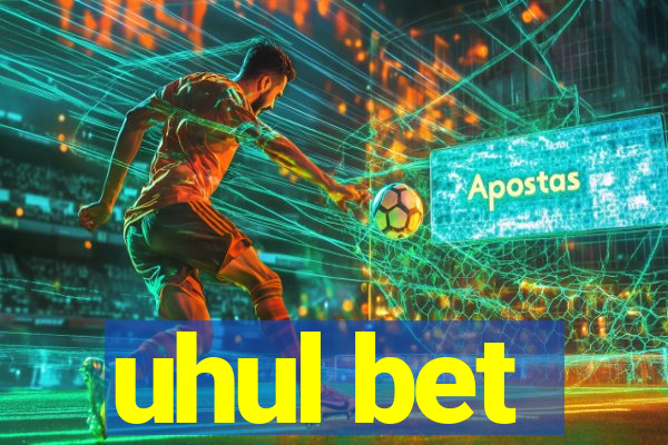 uhul bet