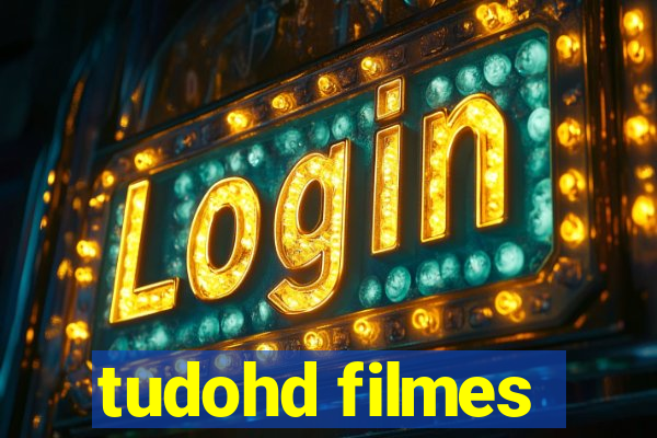 tudohd filmes