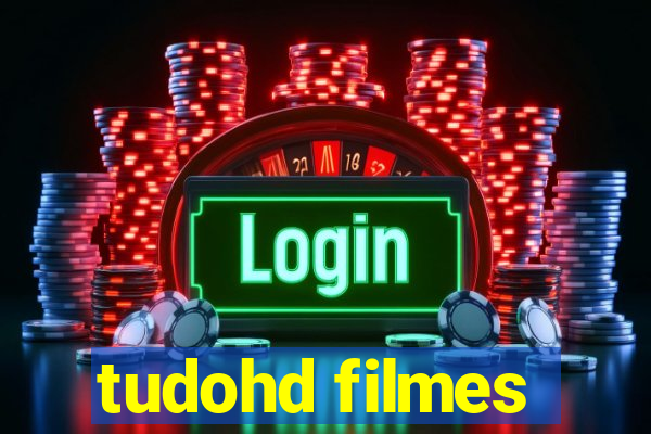 tudohd filmes