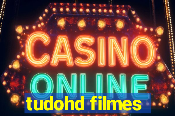tudohd filmes
