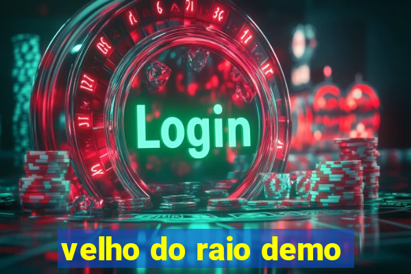 velho do raio demo