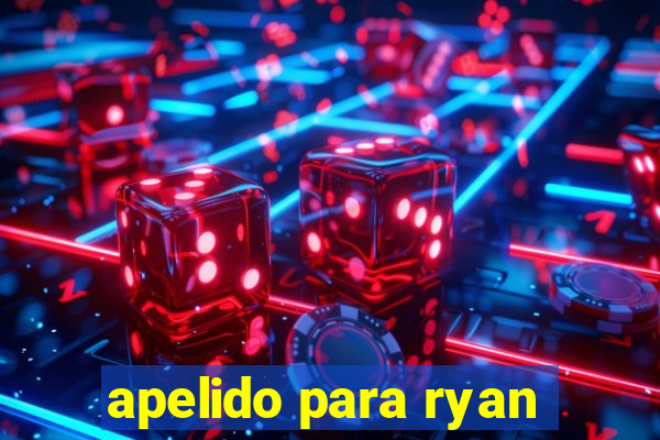 apelido para ryan