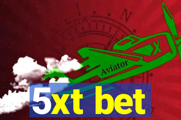 5xt bet