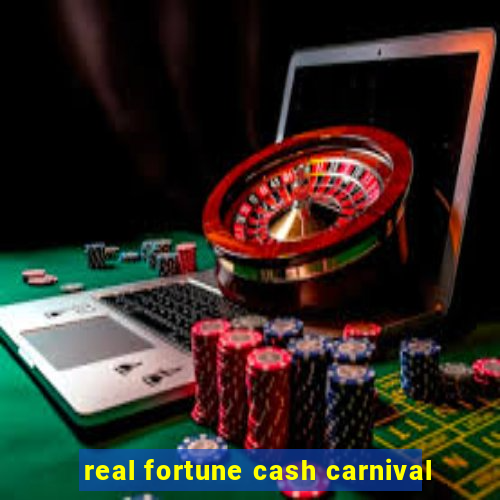 real fortune cash carnival