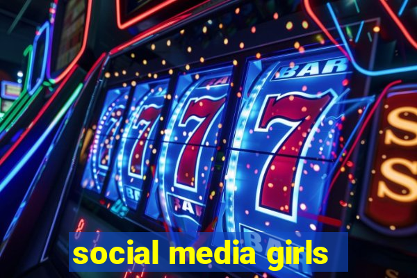 social media girls