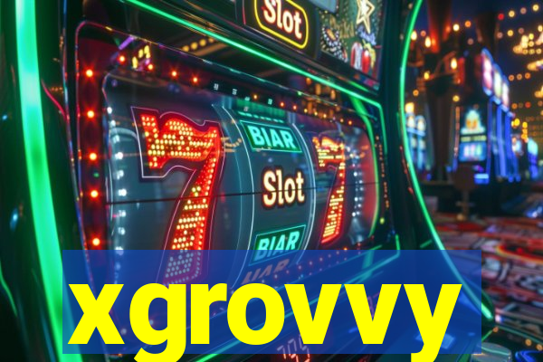 xgrovvy