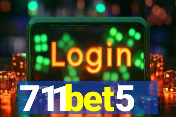 711bet5