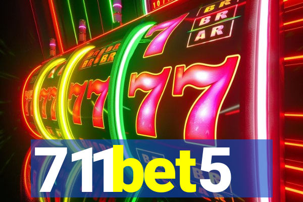 711bet5