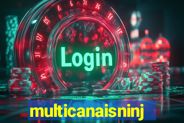multicanaisninja