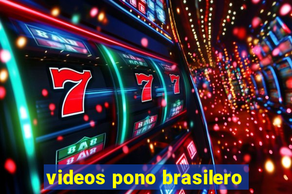 videos pono brasilero