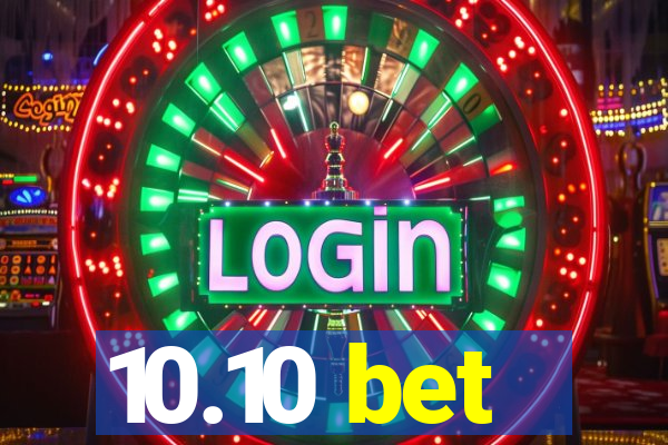 10.10 bet
