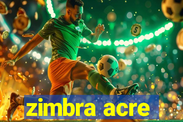 zimbra acre