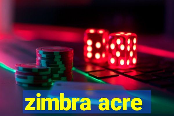 zimbra acre