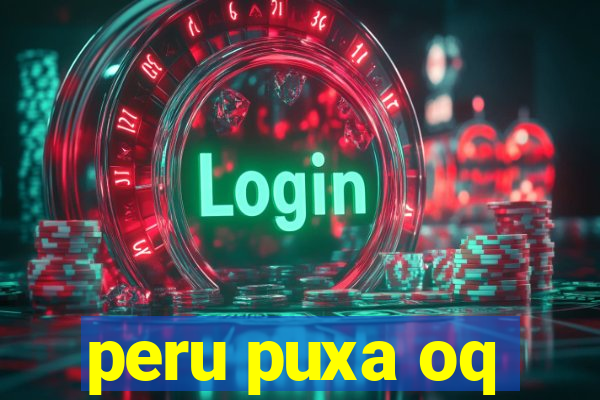 peru puxa oq