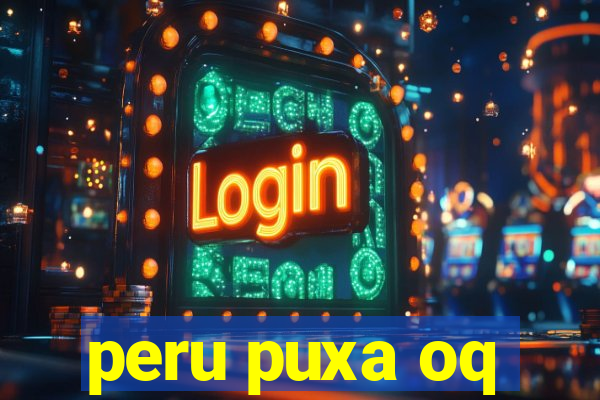 peru puxa oq