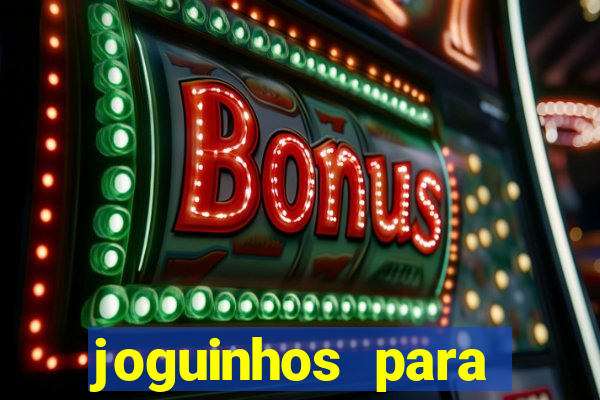 joguinhos para ganhar dinheiro